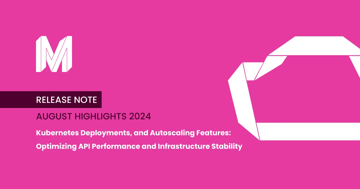 Pink graphic with text: "Release Note August Highlights 2024 - Kubernetes Deployments, Autoscaling Features: Optimizing API Performance and Stability."