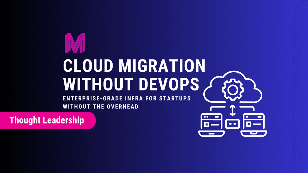 Blue gradient background with text: "Cloud Migration Without DevOps. Enterprise-grade infra for startups without the overhead." Icon of cloud and servers.